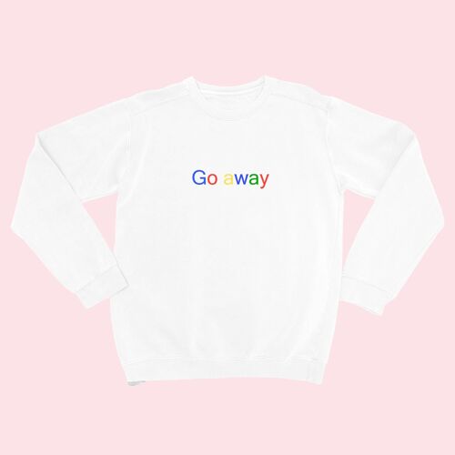 GO AWAY Embroidered Unisex Sweatshirt White