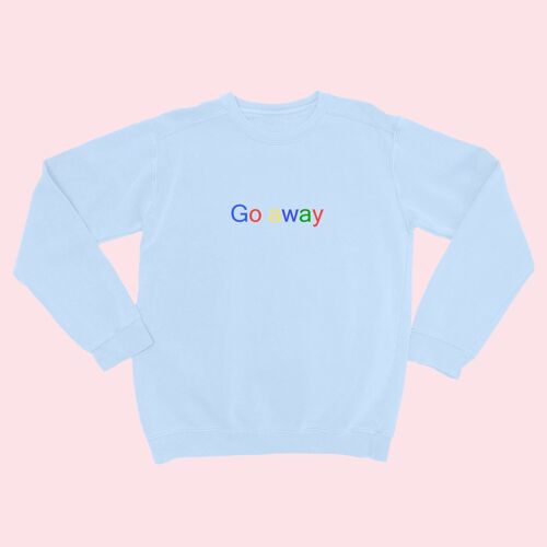 GO AWAY Embroidered Unisex Sweatshirt Sky Blue