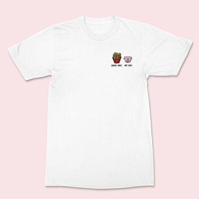 Wählen Sie Fries Not Lives Besticktes Unisex-T-Shirt Weiß