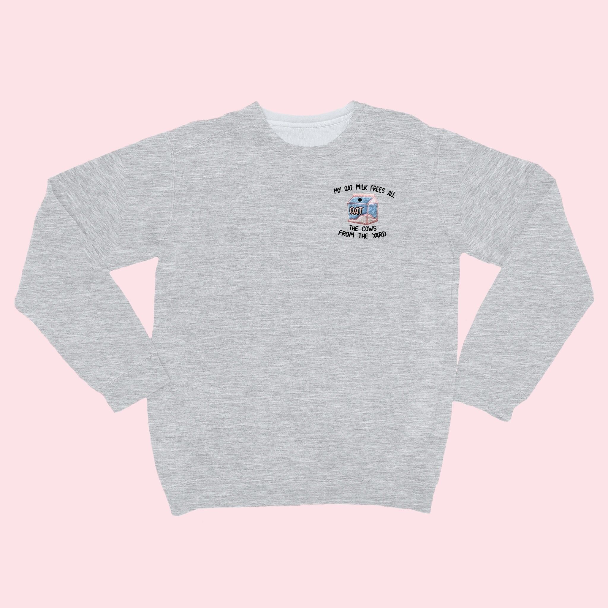 My oat milk frees all the cows from the yard best sale sweatshirt