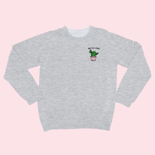 DON'T BE A PRICK Unisex Embroidered Sweatshirt Heather Grey