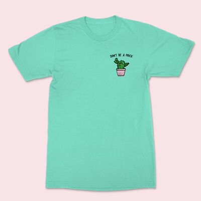 DON'T BE A PRICK Unisex Embroidered Shirt Teal