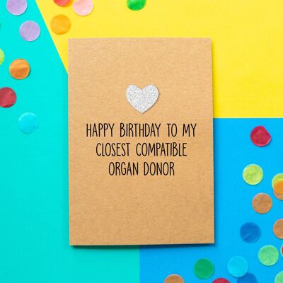 Tarjeta de cumpleaños divertida del hermano / de la hermana | Feliz cumpleaños a mi donante de órganos compatible más cercano