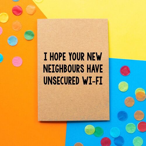 Funny New Home Card | I hope your new neighbours have unsecured wi-fi