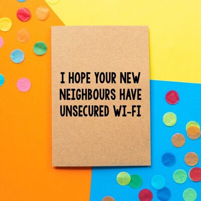 Nuova carta casa divertente | Spero che i tuoi nuovi vicini abbiano il wi-fi non protettosec
