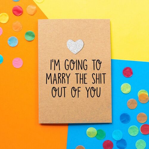 Funny Fiance Card | I'm going to marry the shit out of you