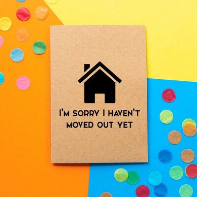 Funny Father's Day Card | Sorry I Haven't Moved Out Yet