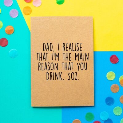 Carte drôle de fête des pères | Raison principale pour laquelle vous buvez