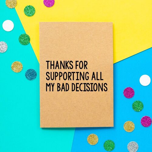 Funny Mother's Day Card | Thanks For Supporting All My Bad Decisions