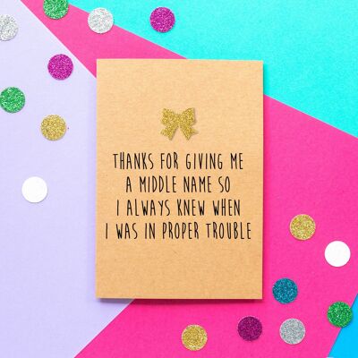 Funny Mother's Day Card | Thanks For Giving Me A Middle Name