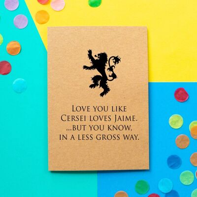 Tarjeta divertida de San Valentín de Juego de Tronos | Te amo como Cersei Amo a Jaime