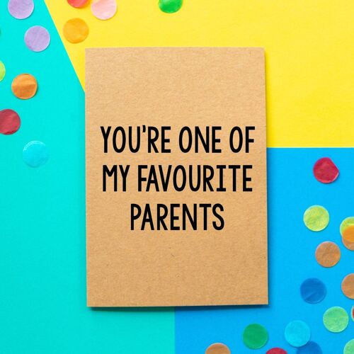 Funny Father's Day Card | You're One Of My Favourite Parents