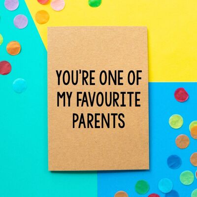 Funny Father's Day Card | You're One Of My Favourite Parents