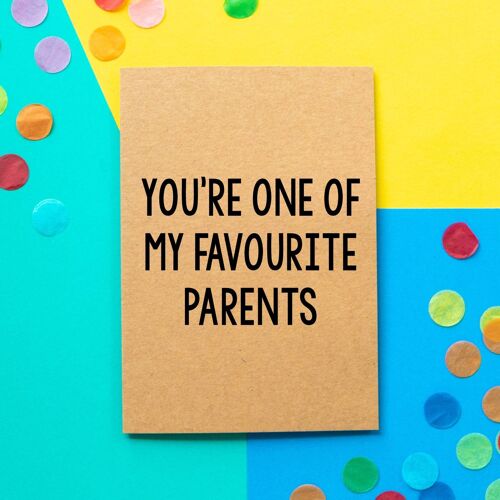 Funny Mothers Day Card | You're One Of My Favourite Parents