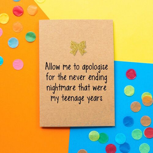 Funny Mothers Day Card | Allow Me To Apologise For The Never Ending Nightmare That Were My Teenage Years