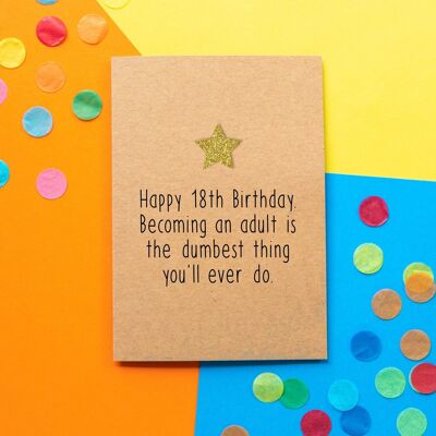 Divertida décimo octava tarjeta de cumpleaños | Convertirse en un adulto es lo más tonto que harás en tu vida