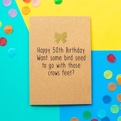 Funny 50th Birthday Card | Crow's Feet and Birdseed