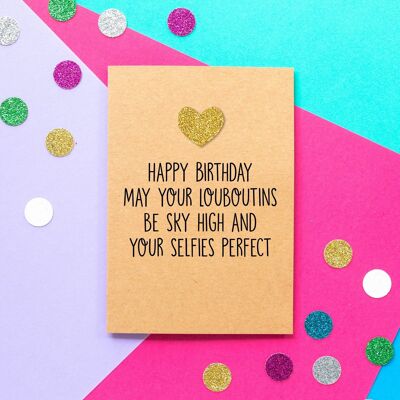 Funny Birthday Card | May Your Louboutins Be Sky High and Your Selfies Perfect