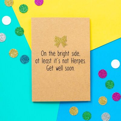 Funny Get Well Card | On The Bright Side At Least It's Not Herpes