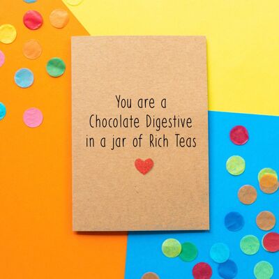 Funny Valentine's Day Card | You Are a Chocolate Digestive In a Jar of Rich Teas