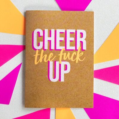 Divertida tarjeta de amistad - Cheer The Fuck Up