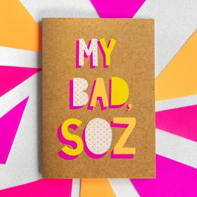 Bettie Confetti Funny Sorry Card - My Bad, Soz Bettie Confetti Funny Sorry Card - My Bad, Soz