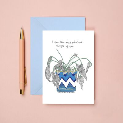 Dead Plant Greeting Card | Funny Greeting Card | Plant Lover