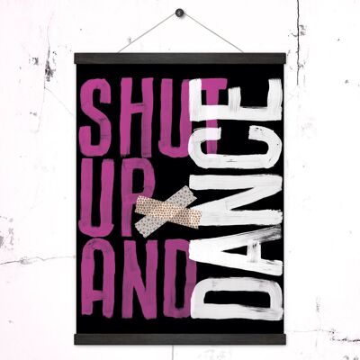 Affiche + porte-affiches "Tais-toi et danse"