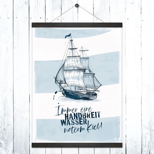 Maritimes Poster + Posterleisten "Handbreit Wasser unterm Kiel"