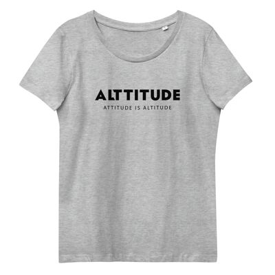 Attitude is Altitude - Organic Women's T-shirt