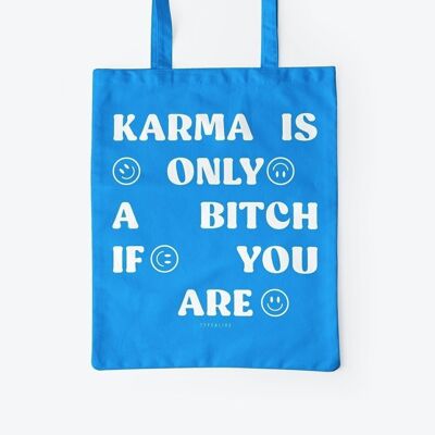 Cotton Bag / Karma Is Only
