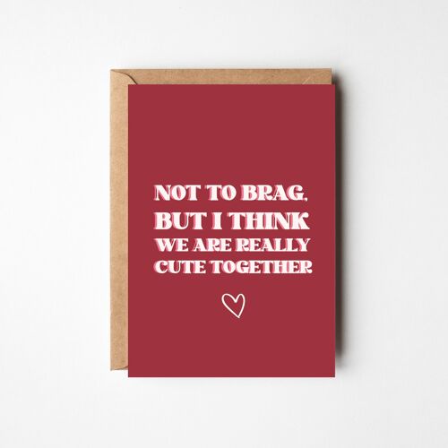 Not To Brag - Valentine's Card