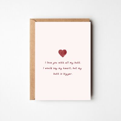 Ich liebe dich mit meinem ganzen Hintern - Valentinskarte