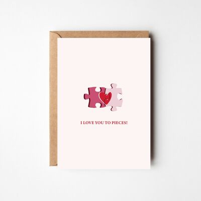 I Love You To Pieces - Valentine's Card