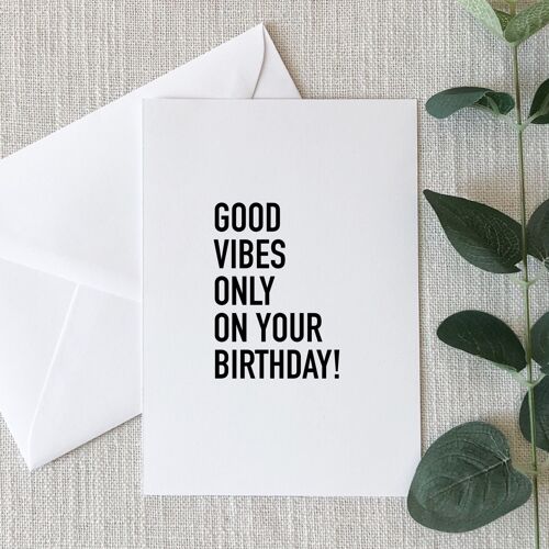 Good Vibes Birthday Card