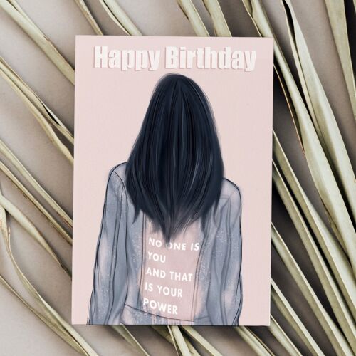 No One Is You And That Is Your Power Birthday Card