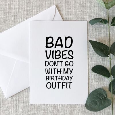 Bad Vibes Birthday Card