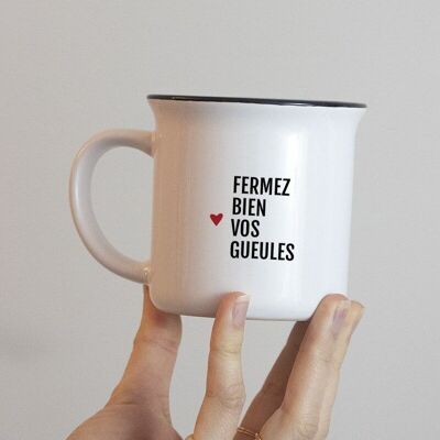 Mug Fermez bien vos gueules / Rentrée