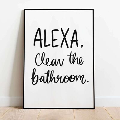 Alexa, Clean the Bathroom Typography Poster (50 x 70 cm)