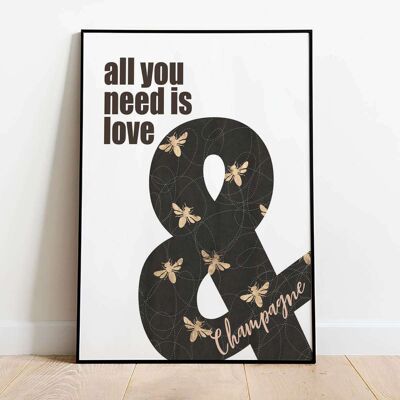 All You Need is Love and Champagne Typography Poster (50 x 70 cm)