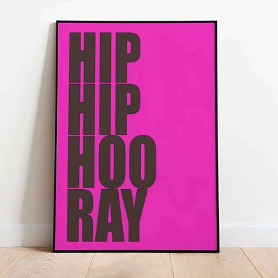 Hip Hip Hoo Ray Typography Poster (61 x 91 cm)