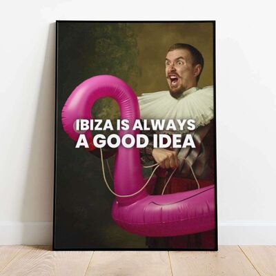 Ibiza is Always a Good Idea Typography Poster (42 x 59.4cm)