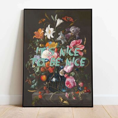 It's Nice To Be Nice Floral Typography Poster (61 x 91 cm)