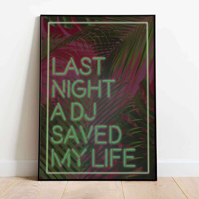 Last Night A DJ Saved My Life in Green Typography Poster (50 x 70 cm)