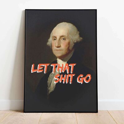 Let That Shit Go Typography Poster (42 x 59.4cm)