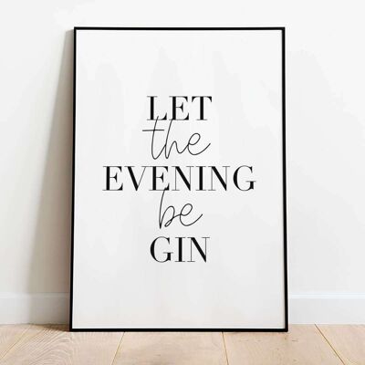 Let The Evening Be Gin Typography Poster (50 x 70 cm)