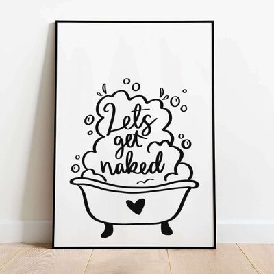 Let's Get Naked Bathroom Typography Poster (42 x 59.4cm)