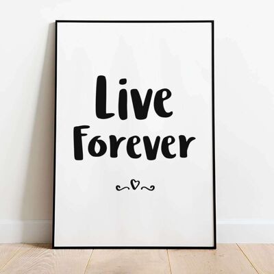 Live Forever Typography Poster (50 x 70 cm)