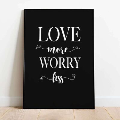 Love More Worry Less Typography Poster (42 x 59.4cm)