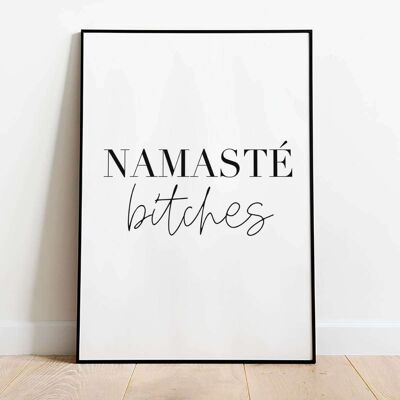 Namaste Bitches Typography Poster (42 x 59.4cm)